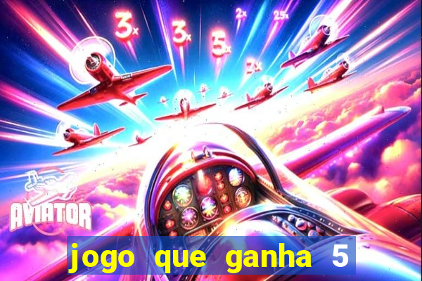 jogo que ganha 5 reais no cadastro